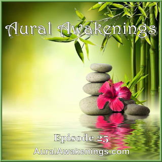 Aural Awakenings Podcast Episode 25